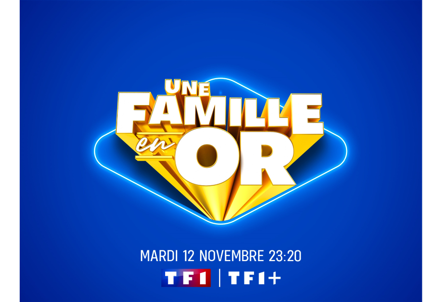 « UNE FAMILLE EN OR » DES EMISSIONS COMPLETEMENT FOLLES CHAQUE MARDI ...